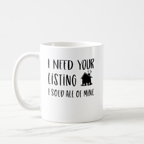 I Need Your Listing I Sold All of Mine Home Sweet Coffee Mug