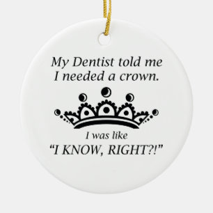I Needed A Crown Ceramic Ornament