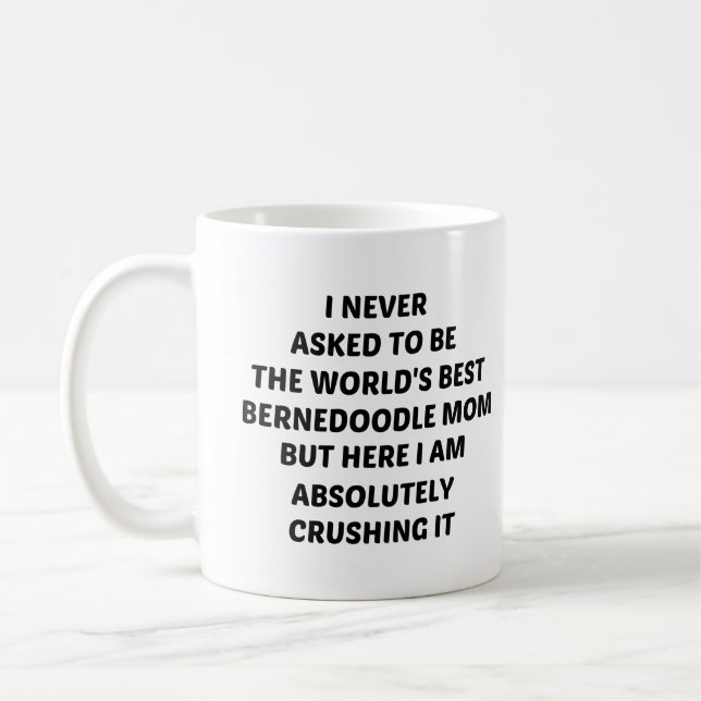 I never asked to be The world's best bernedoodle  Coffee Mug (Left)