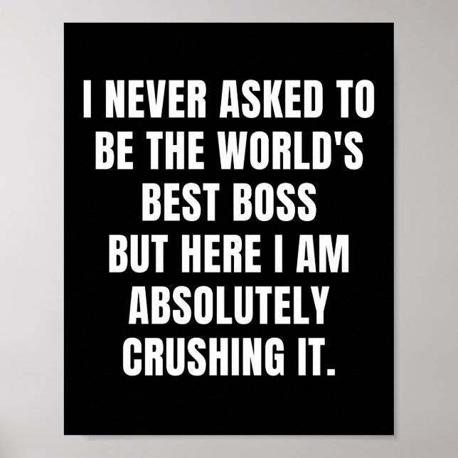 I never asked to be the World's Best Boss Poster (Front)