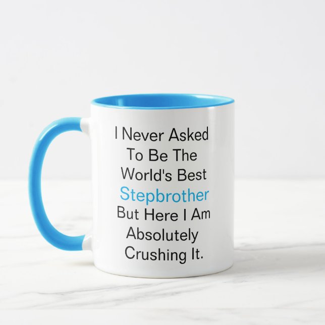 I never asked to be the world's best Stepbrother Mug (Left)