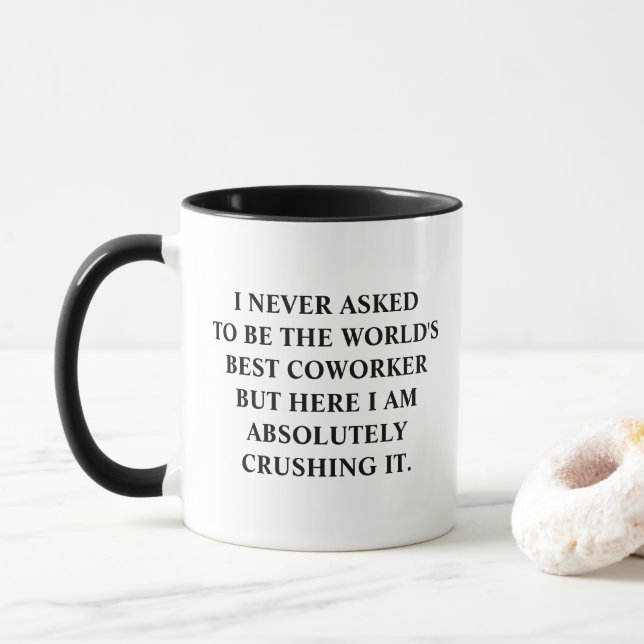 I Never Asked To Be World's Best Coworker Mug (With Donut)