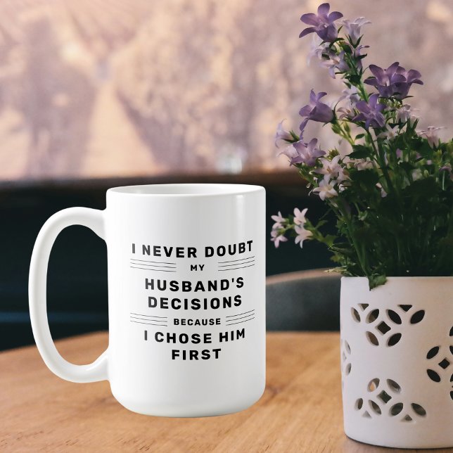 I Never Doubt Husband Hot Wife Gift to Her Man Coffee Mug (Creator Uploaded)