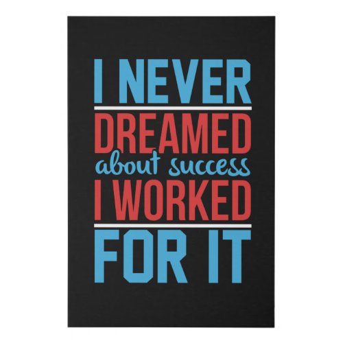 I never dreamed about success I worked for it Faux Canvas Print