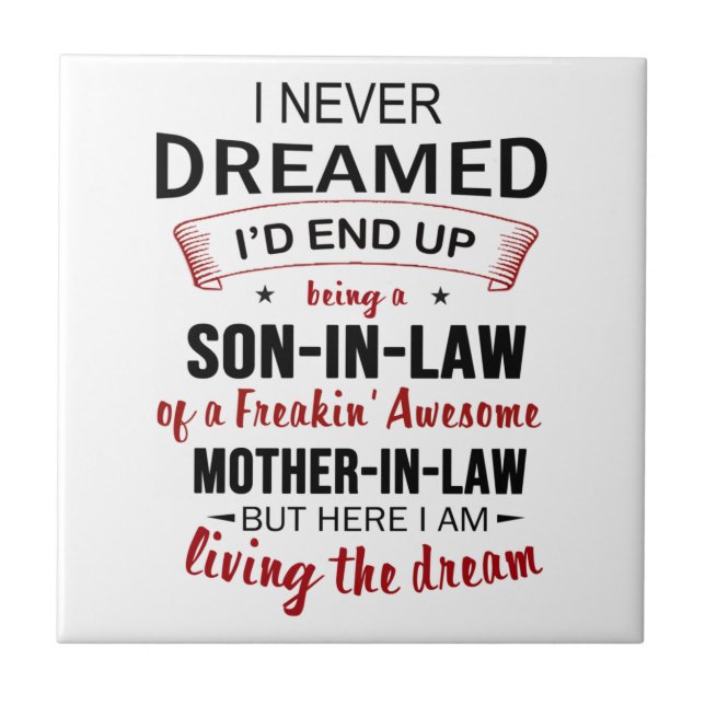 I Never Dreamed Being Son-In-Law Freakin' Awesome Ceramic Tile (Front)