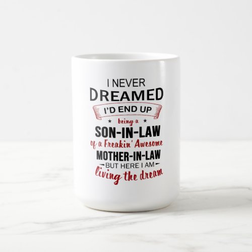 I Never Dreamed Being Son_In_Law Freakin Awesome Coffee Mug