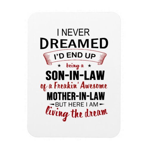 I Never Dreamed Being Son_In_Law Freakin Awesome Magnet