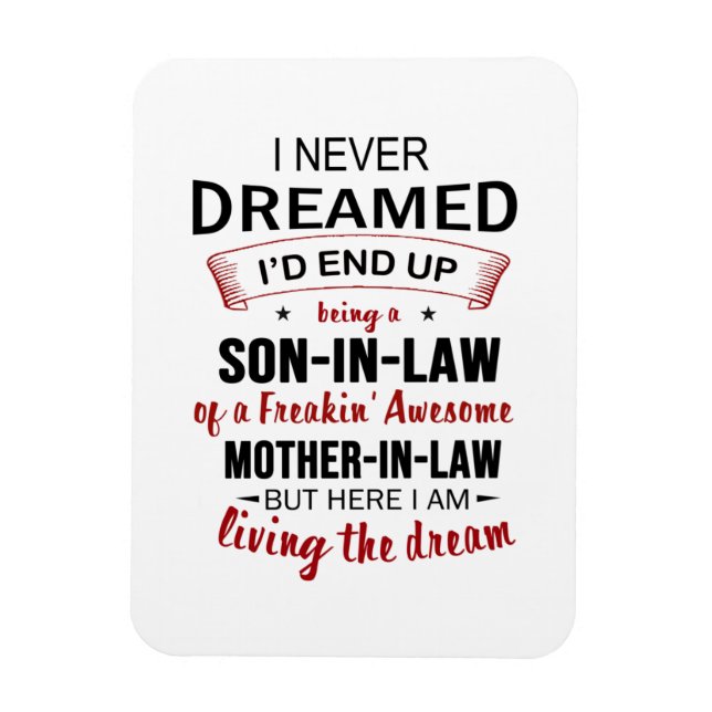 I Never Dreamed Being Son-In-Law Freakin' Awesome Magnet (Vertical)