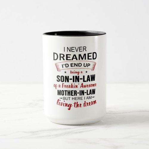 I Never Dreamed Being Son_In_Law Freakin Awesome Mug