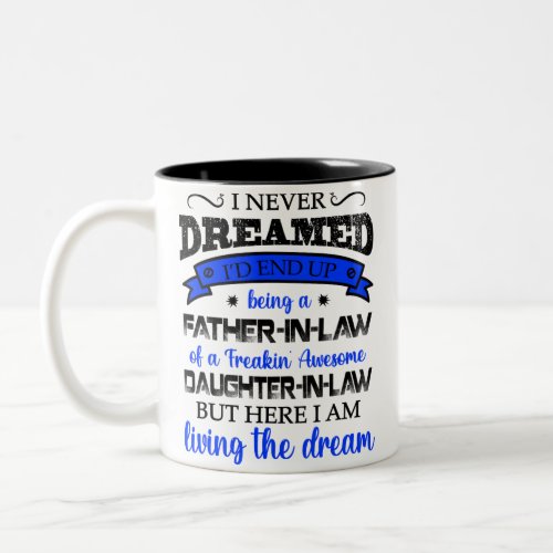 I Never Dreamed Daughter In Law Father In Law Two_Tone Coffee Mug