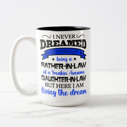 I Never Dreamed Daughter In Law Father In Law Two_Tone Coffee Mug