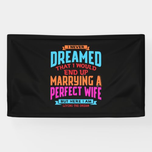 I Never Dreamed End Up Marrying A Perfect Wife Banner