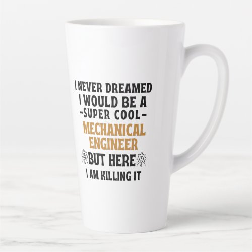 I never dreamed I would be a super cool MECHANICAL Latte Mug