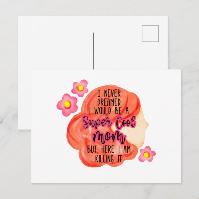 I Never Dreamed I Would Be A Super Cool Mom Postcard (Front/Back)