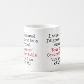 I Never Dreamed I'd Be Custom Career Funny Quotes Coffee Mug (Center)