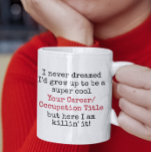 I Never Dreamed I'd Be Custom Career Funny Quotes Coffee Mug