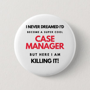 I Never Dreamed I'd Become A Super Cool Case 2 Button