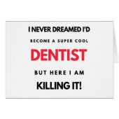 I Never Dreamed I'd Become A Super Cool Dentist 2 (Front Horizontal)
