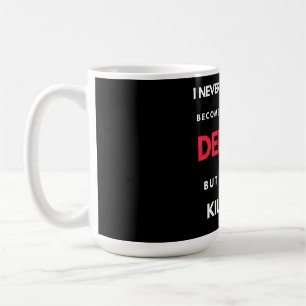 I Never Dreamed I'd Become A Super Cool Dentist Coffee Mug