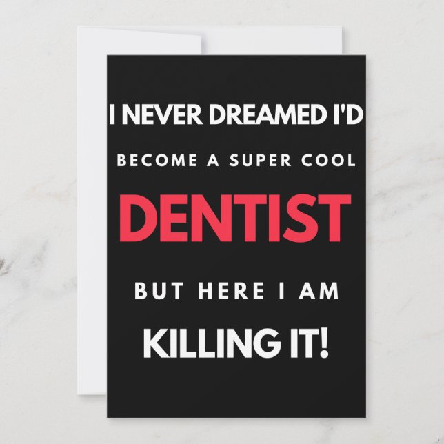 I Never Dreamed I'd Become A Super Cool Dentist Thank You Card (Front)