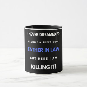 I Never Dreamed I'd Become A Super Cool Father In Mug