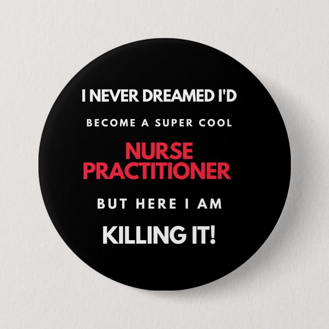 I Never Dreamed I'd Become A Super Cool Nurse Button (Front)