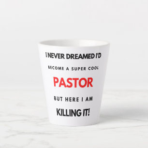 I Never Dreamed I'd Become A Super Cool Pastor bl Latte Mug