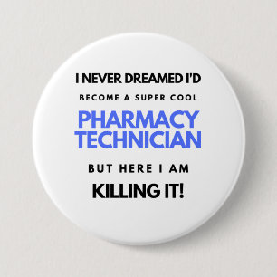 I Never Dreamed I'd Become A Super Cool Pharmacy 2 Button