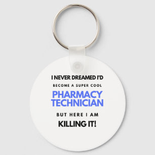 I Never Dreamed I'd Become A Super Cool Pharmacy 2 Keychain