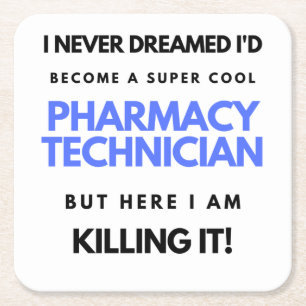 I Never Dreamed I'd Become A Super Cool Pharmacy 2 Square Paper Coaster