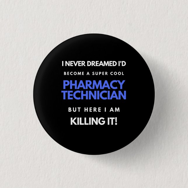 I Never Dreamed I'd Become A Super Cool Pharmacy Button (Front)