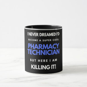 I Never Dreamed I'd Become A Super Cool Pharmacy Mug