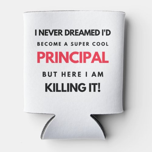 I Never Dreamed Id Become A Super Cool Principal2 Can Cooler