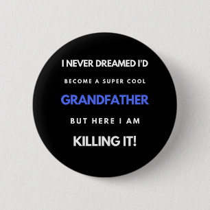 I Never Dreamed I'd Become A SuperCool Grandfather Button