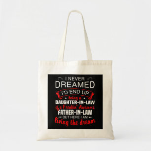 I Never Dreamed Id End Up Being A Daughter In Law Tote Bag