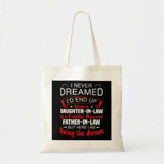 I Never Dreamed Id End Up Being A Daughter In Law Tote Bag