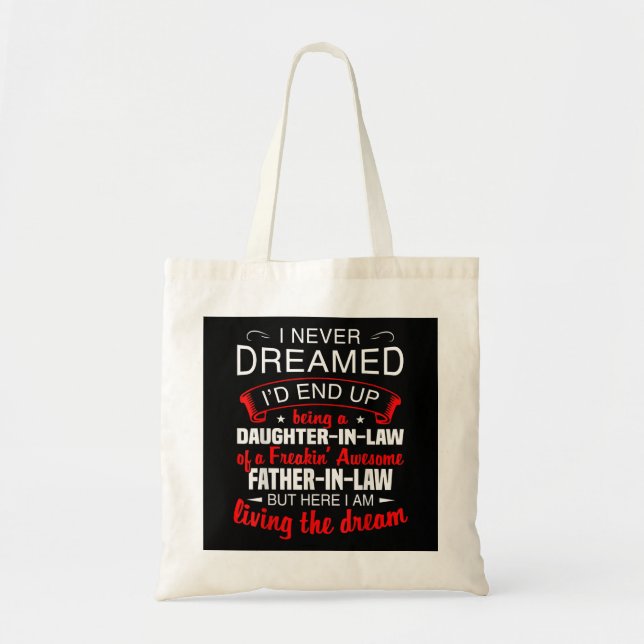 I Never Dreamed Id End Up Being A Daughter In Law Tote Bag (Front)