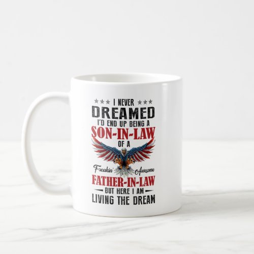 I Never Dreamed Id End Up Being A Son_in_law Coffee Mug