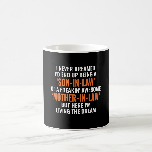 I Never Dreamed Id End Up Being A Son In Law Coffee Mug (Center)