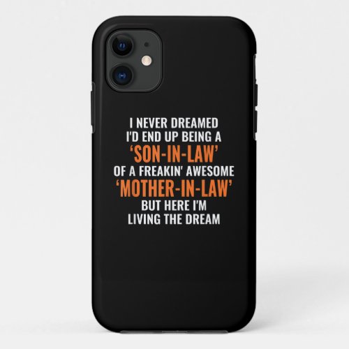 I Never Dreamed Id End Up Being A Son In Law Gift iPhone 11 Case