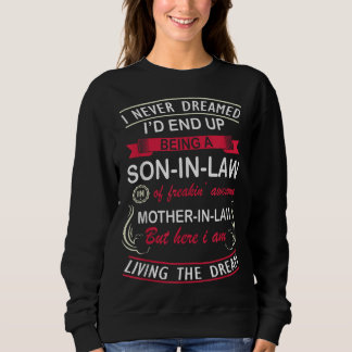 I Never Dreamed I'd End Up Being A Son In Law Gift Sweatshirt