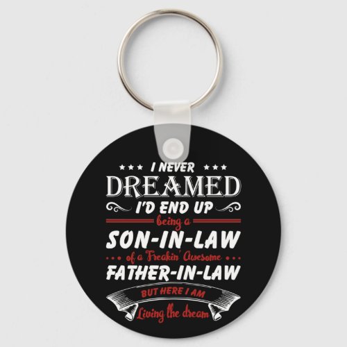 I Never Dreamed Id End Up Being A Son_In_Law Keychain