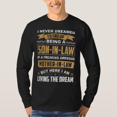 I Never Dreamed Id End Up Being A Son In Law Moth T_Shirt