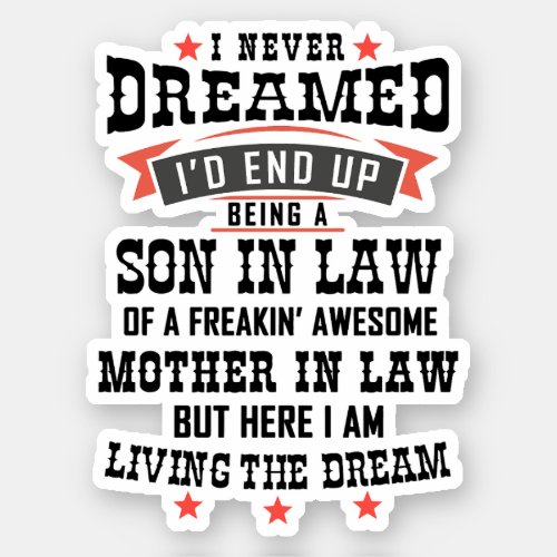 I Never Dreamed Id End Up Being A Son_in_law Sticker