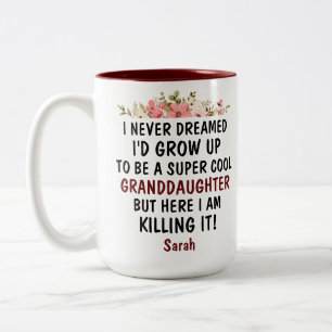 I Never Dreamed I'd Grow Up To Be A Granddaughter Two-Tone Coffee Mug