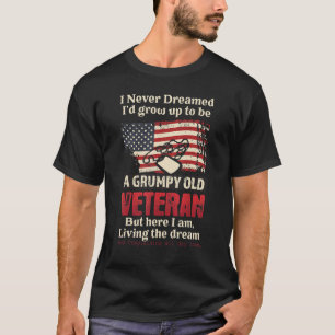 I Never Dreamed I'd Grow Up To Be A Grumpy Old Vet T-Shirt