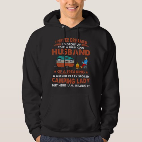 i never dreamed id grow up to be a husband camping hoodie