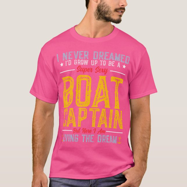 I Never Dreamed I'D Grow Up To Be A Super Sexy Boa T-Shirt (Front)