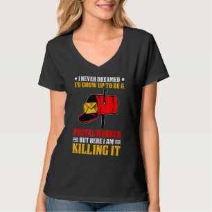 I Never Dreamed Postal Worker Mailman & Postman Ma T-Shirt