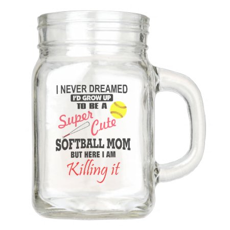 I Never Dreamed Softball Mason Jar